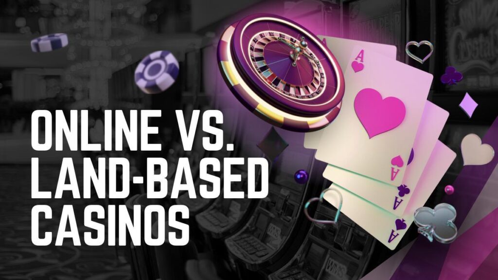 Online vs Land Based Casino Malaysia